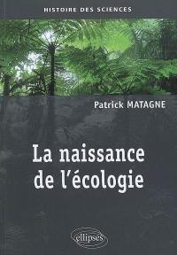 La naissance de l'écologie