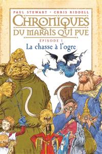 Chroniques du Marais qui pue. Vol. 1. La chasse à l'ogre