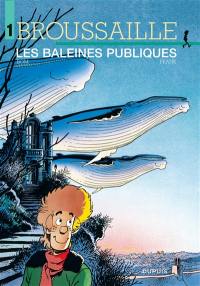 Broussaille. Vol. 1. Les baleines publiques