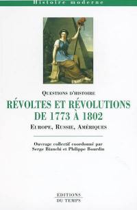 Révoltes et révolutions de 1773 à 1802 : Europe, Russie, Amériques