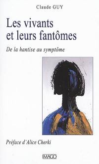 Les vivants et leurs fantômes : de la hantise au symptôme