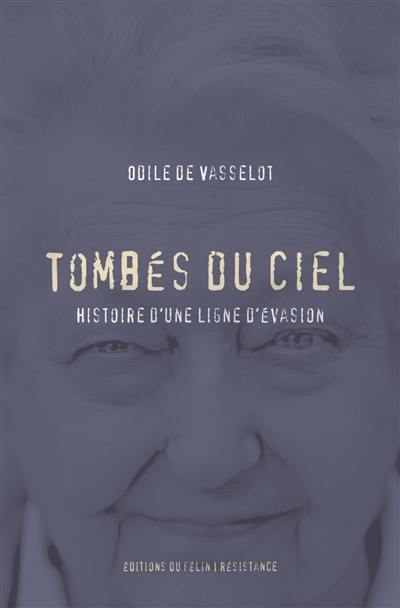 Tombés du ciel : histoire d'une ligne d'évasion