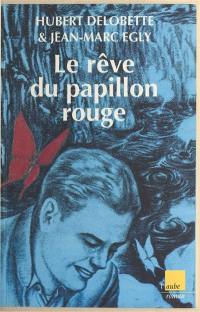 Le rêve du papillon rouge