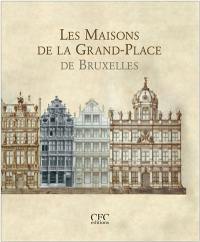 Les maisons de la Grand-Place de Bruxelles