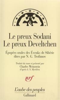 Le preux Sodani. Le preux Develtchen : épopées orales des Evenks de Sibérie dites par N. G. Trofimov