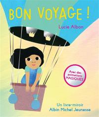 Bon voyage ! : avec des animations magiques : un livre-miroir