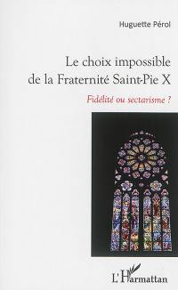 Le choix impossible de la Fraternité Saint-Pie X : fidélité ou sectarisme ?