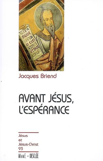 Avant Jésus, l'espérance