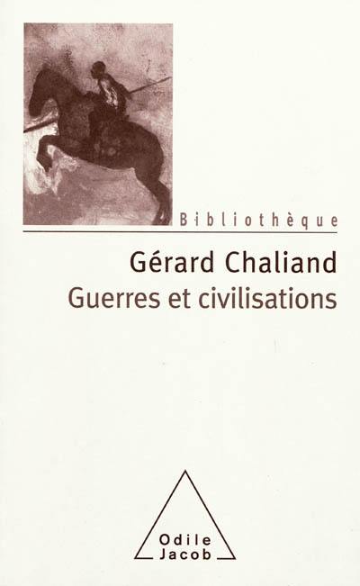 Guerres et civilisations : de l'Assyrie à l'ère contemporaine