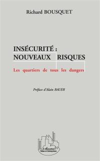 Insécurité, nouveaux risques : les quartiers de tous les dangers