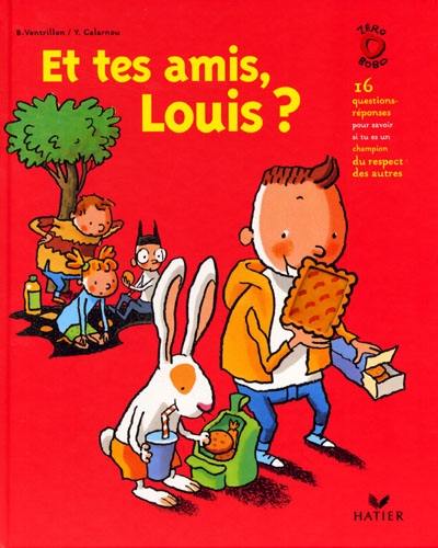 Et tes amis, Louis ?