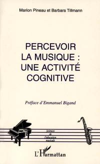 Percevoir la musique : une activité cognitive