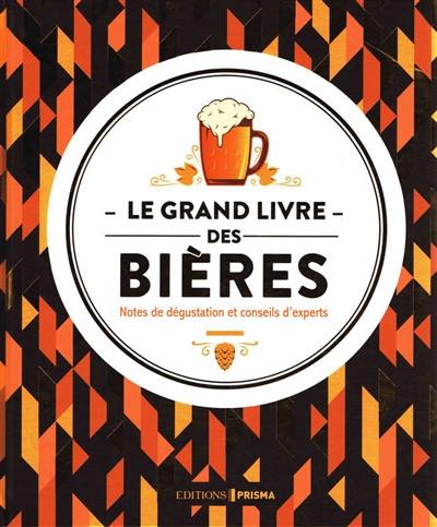 Le grand livre des bières : notes de dégustation et conseils d'experts