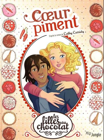 Les filles au chocolat. Vol. 10. Coeur piment