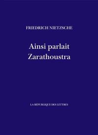 Ainsi parlait Zarathoustra : un livre pour tous et pour personne