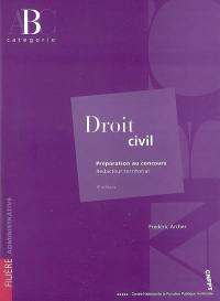 Droit civil : préparation au concours, rédacteur territorial, catégorie B : filière administrative