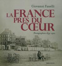 La France près du coeur : photographies en cartes de visite 1854-1900