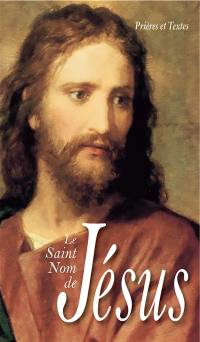 Le saint nom de Jésus : prières et textes