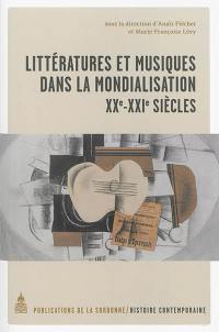 Littératures et musiques dans la mondialisation : XXe-XXIe siècles