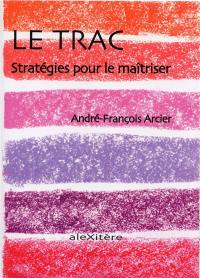 Le trac : stratégies pour le maîtriser