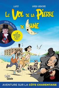 Le vol de la pierre de lune : aventure sur la côte charentaise