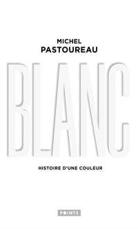 Blanc : histoire d'une couleur