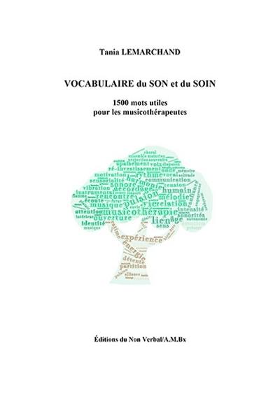 Vocabulaire du son et du soin : 1.500 mots utiles pour les musicothérapeutes