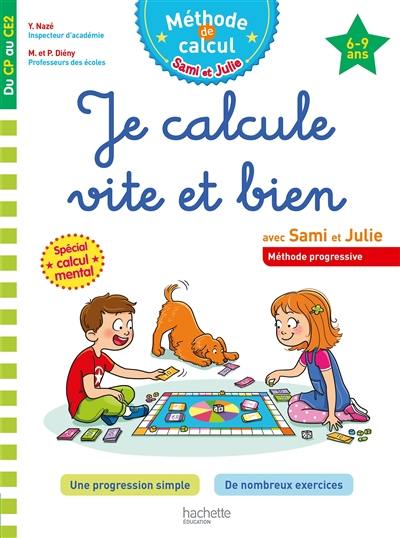 Je calcule vite et bien avec Sami et Julie, du CP au CE2, 6-9 ans