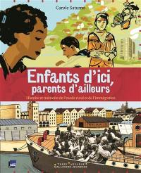 Enfants d'ici, parents d'ailleurs : histoire et mémoire de l'exode rural et de l'immigration