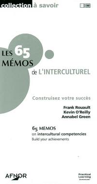 Les 65 mémos de l'interculturel : construisez votre succès. 65 memos on intercultural competencies : build your achievements