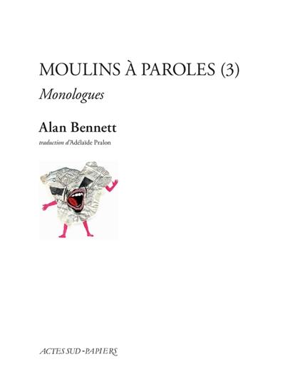 Moulins à paroles : monologues. Vol. 3