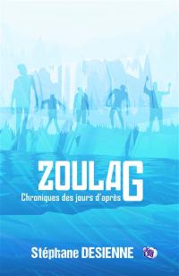 Zoulag : chroniques des jours d'après