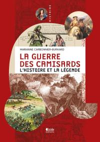 La guerre des Camisards : l'histoire et la légende