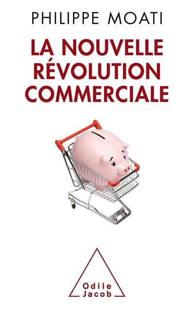 La nouvelle révolution commerciale