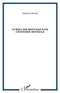 Rôle des monnaies dans l'économie mondiale... : quelques jalons