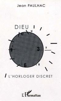 Dieu l'horloger discret