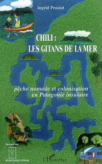 Chili, les gitans de la mer : pêche nomade et colonisation en Patagonie insulaire