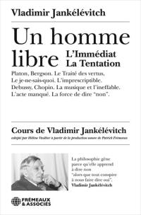 Un homme libre. L'immédiat. La tentation