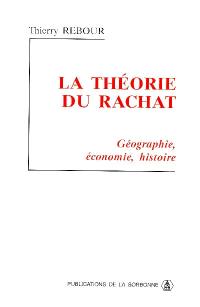 La théorie du rachat : géographie, économie, histoire