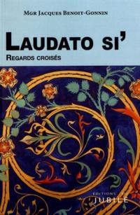 Laudato si' : regards croisés