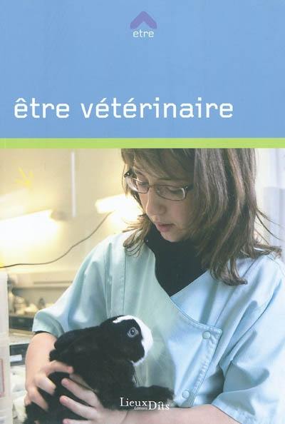 Etre vétérinaire