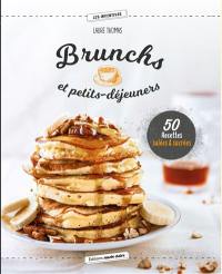 Brunchs et petits-déjeuners : 50 recettes salées & sucrées