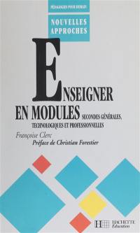 Enseigner en module : secondes générale, techniques et professionnelles