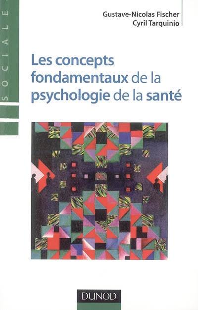 Les concepts fondamentaux de la psychologie de la santé