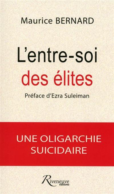 L'entre-soi des élites : une oligarchie suicidaire