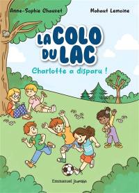 La colo du lac. Vol. 1. Charlotte a disparu !