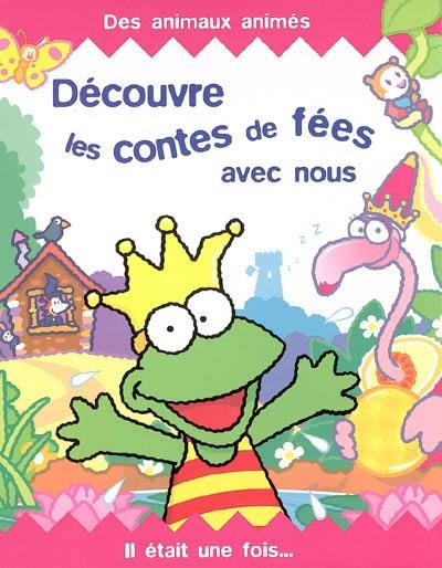 Découvre les contes de fées avec nous : il était une fois...