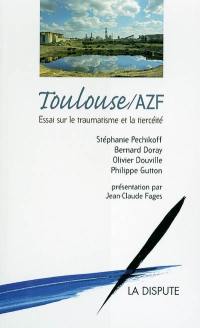 Toulouse-AZF : essai sur le traumatisme et la tiercéité