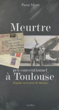 Meurtre peu conventionnel à Toulouse : enquête sur la mort de Mermoz