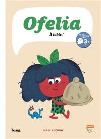 Ofelia : à table !